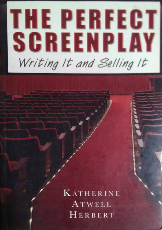 THE PERFECT SCREENPLAY  by Katherine Atwell Herbert