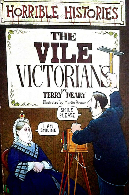 THE VILE VICTORIANS By Terry Deary