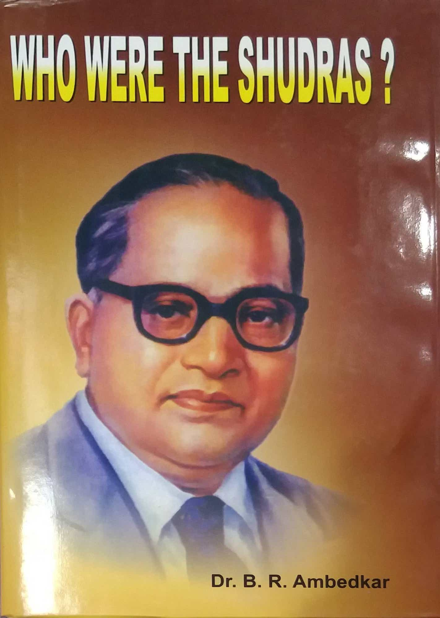 WHO WERE SHUDRAS ? by AMBEDAKAR BABASAHEB