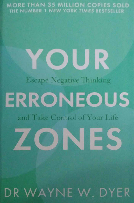 Your Erroneous Zones by Dyer, Wayne W.