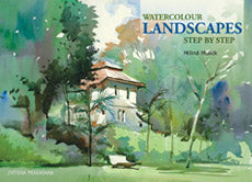 Watercolour Landscapes Step by step  BY  Milind Mulick