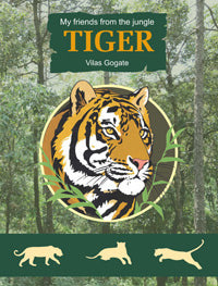 My Freinds from The  Jungle- Tiger  BY  Vilas Gogate