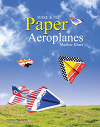 Paper Aeroplanes  BY  Madhav Khare