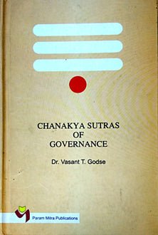 Chanakya Sutras Of Goverance     By Godse Vasant