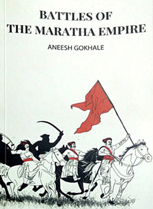 Battles Of The Maratha Empire     By Gokhale Anish