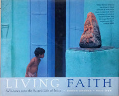 Living Faith Windows Into The Sacred Life Of India    By Khanna Dinesh