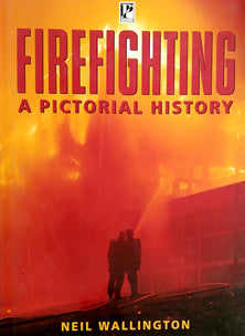 Firefifgting A Pictorical History  By N/A