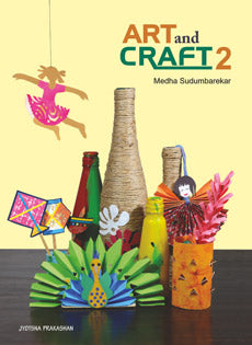 Art and Craft Part 2  BY  Medha Sudumbarekar