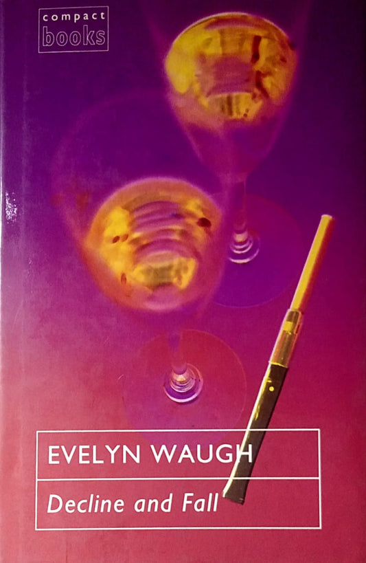 DECLINE AND FALL By WAUGH EVELYN