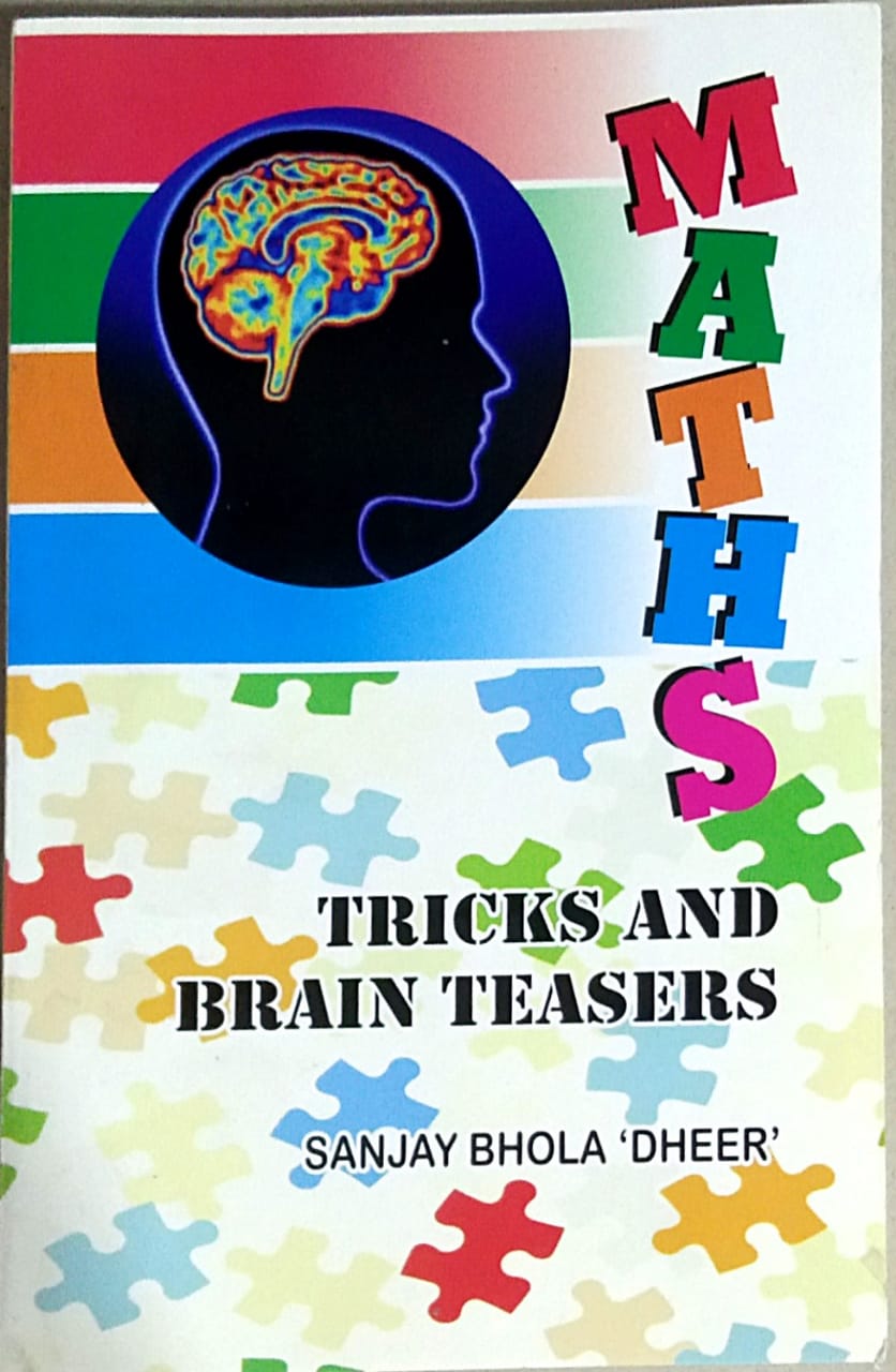 Maths Tircks And Brain Teasers by Bhola Sanjay