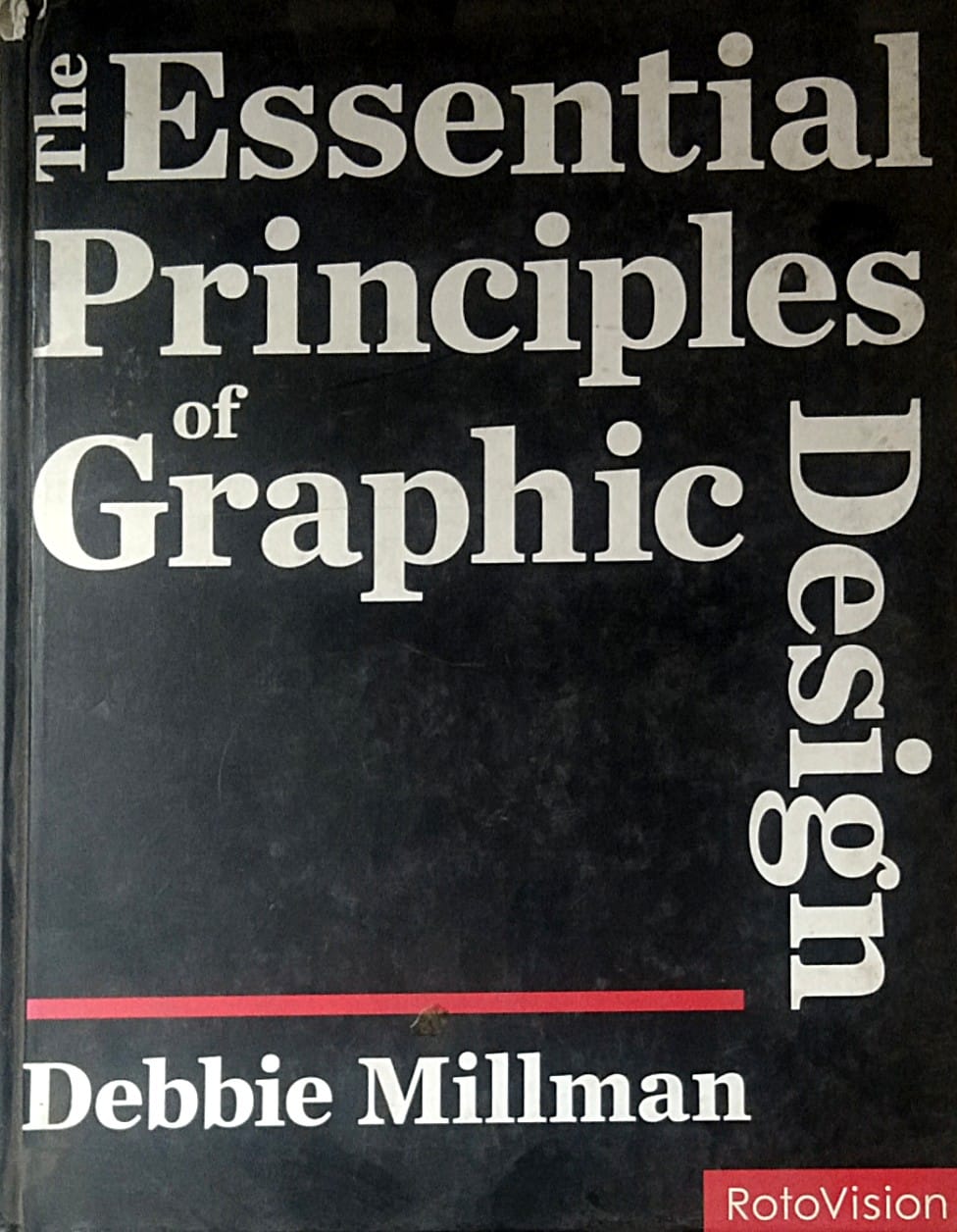 THE ESSENTIAL PRINCIPLES OF GRAFIC DESIGN  by Debbie Millman
